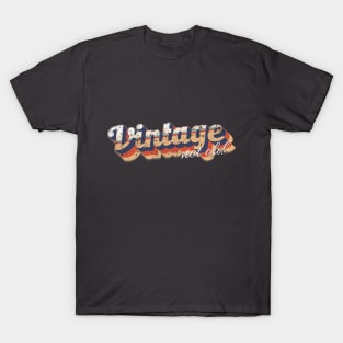 Vintage, Not Old! T-Shirt